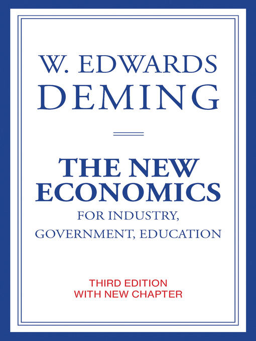 Title details for The New Economics for Industry, Government, Education by W. Edwards Deming - Available